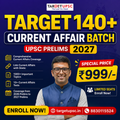 Target 140+ Current Affair Batch for UPSC Prelims 2027